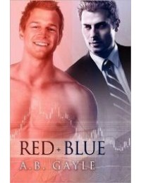 Red + Blue (Opposites Attract Book 1)