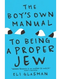 The Boyand#039;s Own Manual to Being a Proper Jew