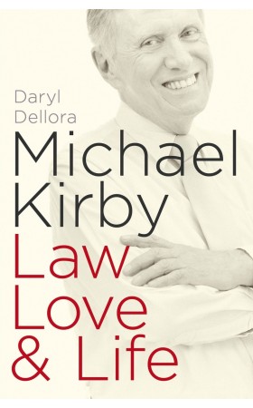 Michael Kirby : Law, Love andamp; Life