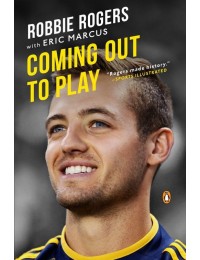 Robbie Rogers: Coming Out to Play