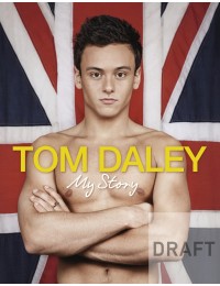 Tom Daley : My Story