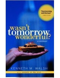 Wasnand#039;t Tomorrow Wonderful? A Memoir