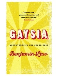 Gaysia : Adventures in the Queer East