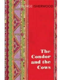 The Condor and the Cows (Vintage Isherwood)