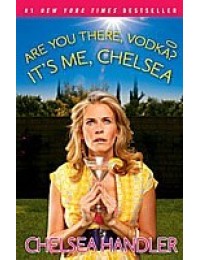 Are You There, Vodka? Itand#039;s Me, Chelsea