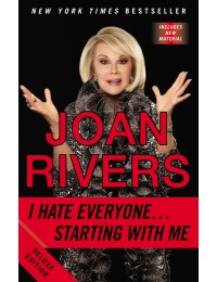 Joan Rivers: I Hate Everyone... Starting with Me