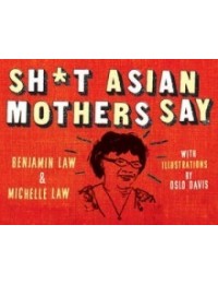 Shit Asian Mothers Say