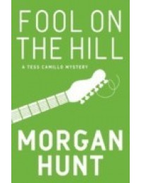 Fool On the Hill : A Tess Camillo Mystery