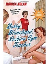 Bobby Blanchard, Lesbian Gym Teacher