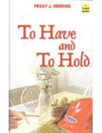 To Have And To Hold