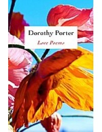 Dorothy Porter : Love Poems