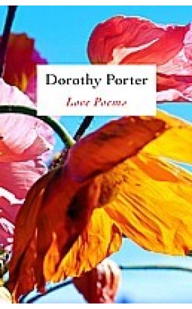 Dorothy Porter : Love Poems