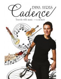 Cadence : Travels with Music - a Memoir