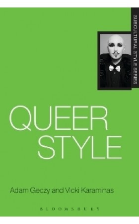 Queer Style (Subcultural Style Series)