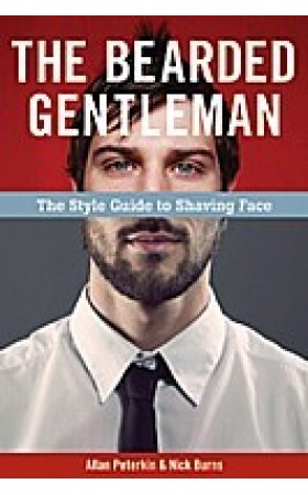 The Bearded Gentleman : The Style Guide to Shaving Face