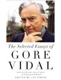 The Selected Essays of Gore Vidal